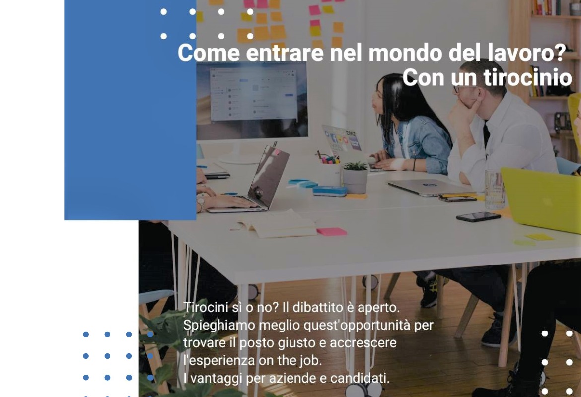 Come entrare nel mondo del lavoro? Con un Tirocinio